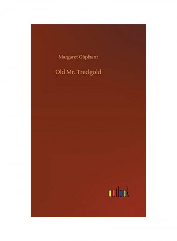 Old Mr. Tredgold Hardcover English by Margaret Oliphant