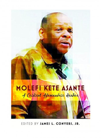 Molefi Kete Asante: A Critical Afrocentric Reader Paperback 1