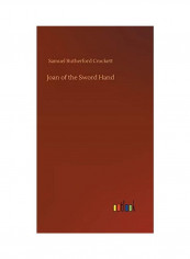 Joan of the Sword Hand Hardcover English by Samuel Rutherford Crockett - 2018