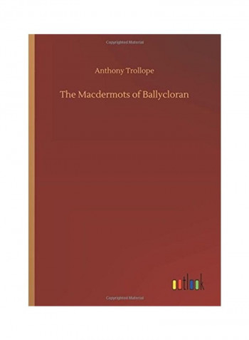 The Macdermots Of Ballycloran Hardcover English by Anthony Trollope