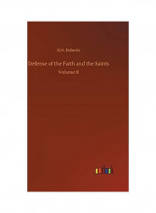 Defense Of The Faith And The Saints Hardcover English by B. H. Roberts - 2018