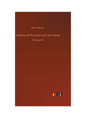 Defense Of The Faith And The Saints Hardcover English by B. H. Roberts - 2018