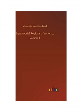 Equinoctial Regions of America Hardcover English by Alexander Von Humboldt - 2019