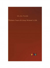 Thirteen Years Of A Busy Woman´S Life Hardcover English by Mrs Alec-Tweedie