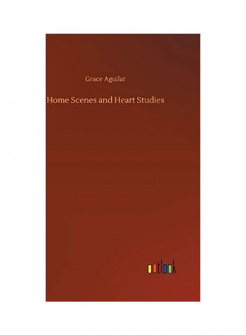 Home Scenes And Heart Studies Hardcover English by Grace Aguilar - 2019