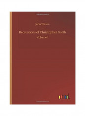 Recreations of Christopher North Hardcover English by John Wilson