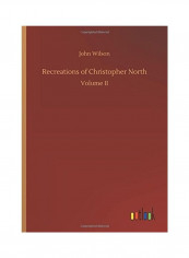 Recreations Of Christopher North Hardcover English by John Wilson - 2018