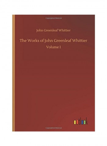 The Works of John Greenleaf Whittier Hardcover English by John Greenleaf Whittier - 2018