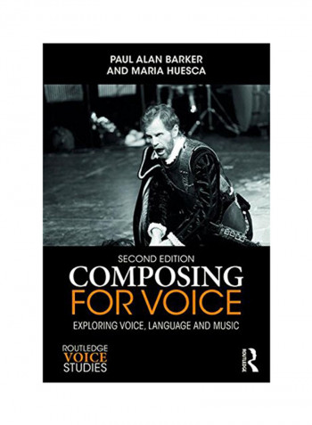 Composing For Voice: Exploring Voice, Language And Music Paperback