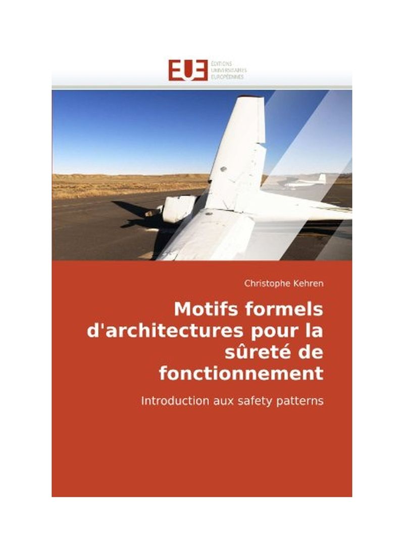 Motifs Formels D'architectures Pour La Surete De Fonctionnement Paperback