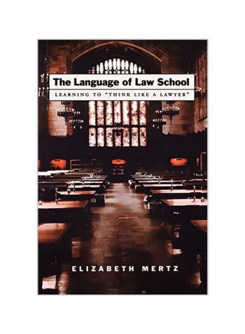 The Language Of Law School: Learning To "think Like A Lawyer" Paperback