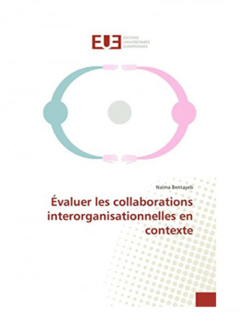 Evaluer Les Collaborations Interorganisationnelles En Contexte Paperback