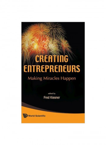 Creating Entrepreneurs: Making Miracles Happen Hardcover