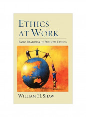 Ethics At Work: Basic Readings In Business Ethics Paperback