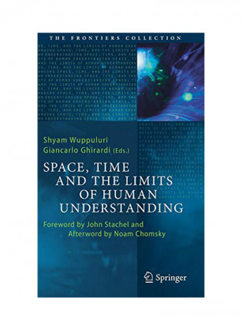 Space, Time And The Limits Of Human Understanding Hardcover