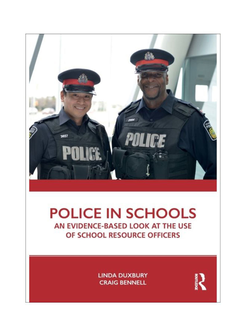 Police In Schools: An Evidence-Based Look At The Use Of School Resource Officers Paperback