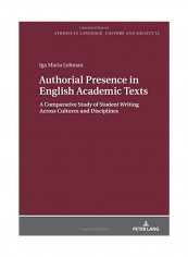 Authorial Presence In English Academic Texts : A Comparative Study Of Student Writing Across Cultures And Disciplines Paperback
