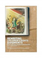 Rewriting Children's Rights Judgments: From Academic Vision To New Practice Paperback