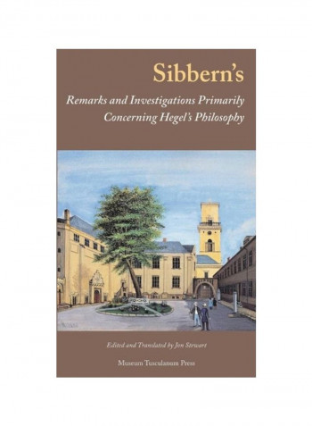 Sibbern's Remarks And Investigations Primarily Concerning Hegel's Philosophy Hardcover