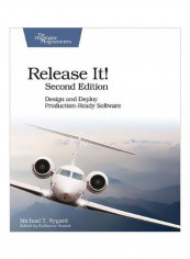 Release It! Design And Deploy Production-Ready Software Paperback 2