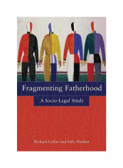 Fragmenting Fatherhood: A Socio-Legal Study Paperback