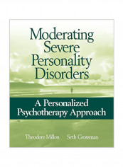Moderating Severe Personality Disorders: A Personalized Psychotherapy Approach Paperback
