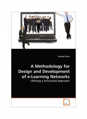 A Methodology For Design And Development Of E-Learning Networks: Utilizing A Structured Approach Paperback reviews A Methodology For Design And Development Of E-Learning Networks: Utilizing A Structured Approach Paperback