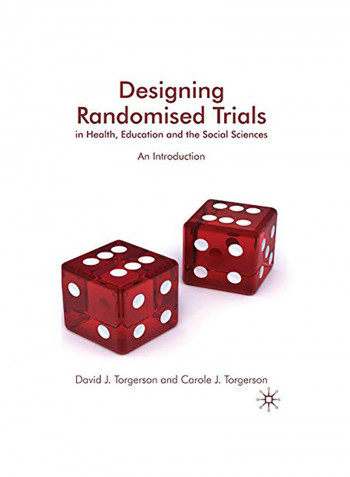 Designing Randomised Trials In Health, Education And The Social Sciences: An Introduction Paperback