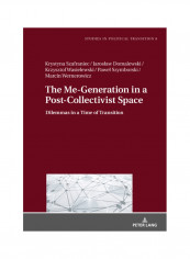 The Me-Generation In A Post-Collectivist Space: Dilemmas In A Time Of Transition Hardcover