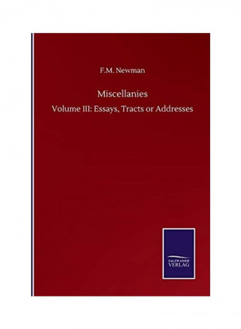 Miscellanies: Volume III: Essays, Tracts or Addresses Paperback English by F. M. Newman - 2020
