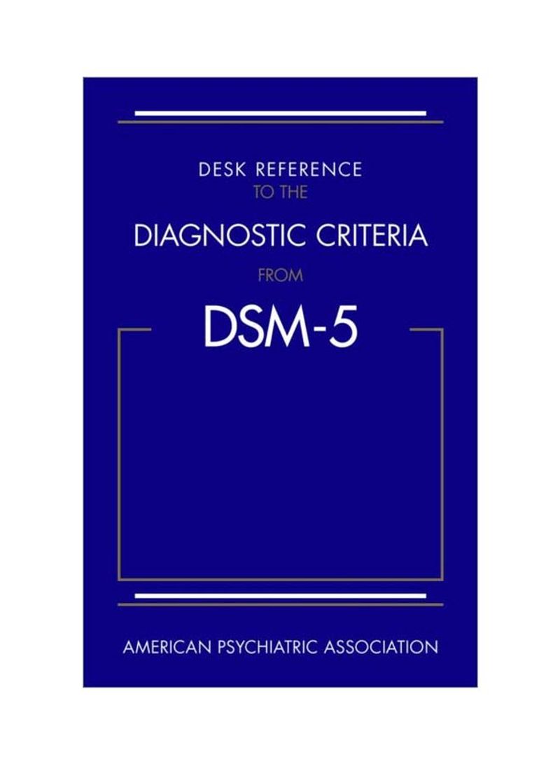 Desk Reference To The Diagnostic Criteria From DSM-5 Paperback
