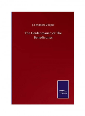 The Heidenmauer; or The Benedictines Paperback English by J. Fenimore Cooper