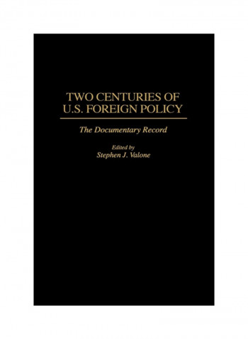 Two Centuries Of U.S. Foreign Policy: The Documentary Record Hardcover
