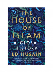 The House Of Islam: A Global History Hardcover
