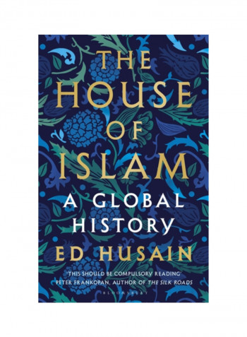 The House Of Islam: A Global History Hardcover