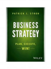 Business Strategy: Plan, Execute, Win! Hardcover