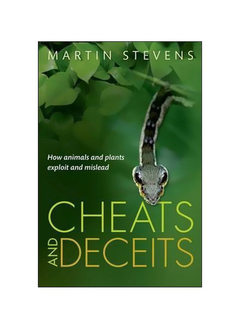 Cheats And Deceits: How Animals And Plants Exploit And Mislead Hardcover