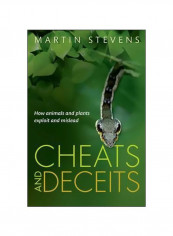 Cheats And Deceits: How Animals And Plants Exploit And Mislead Hardcover