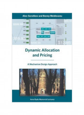 Dynamic Allocation And Pricing: A Mechanism Design Approach Hardcover