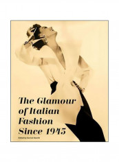 The Glamour Of Italian Fashion: Since 1945 Paperback