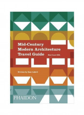 Mid-century Modern Architecture Travel Guide: West Coast Usa Paperback English by Sam Lubell - 25/Oct/16