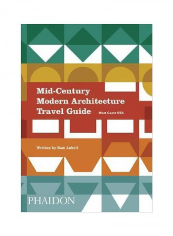 Mid-century Modern Architecture Travel Guide: West Coast Usa Paperback English by Sam Lubell - 25/Oct/16