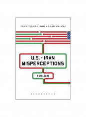 U.S.-Iran Misperceptions : A Dialogue Paperback
