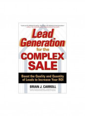 Lead Generation For The Complex Sale Hardcover