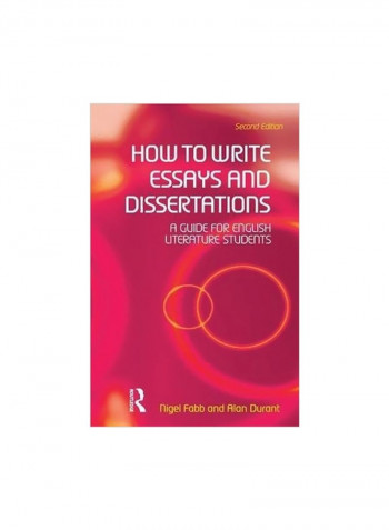 How To Write Essays And Dissertations : A Guide For English Literature Students Paperback