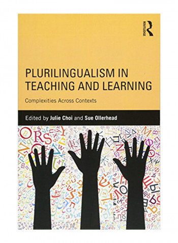 Plurilingualism in Teaching and Learning: Complexities Across Contexts Paperback