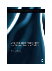 Corporate Social Responsibility And Natural Resource Conflict Paperback