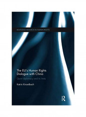 The Eu's Human Rights Dialogue With China: Quiet Diplomacy And Its Limits Paperback