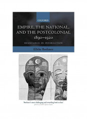 Empire, The National, And The Postcolonial 1890-1920: Resistance In Interaction Paperback