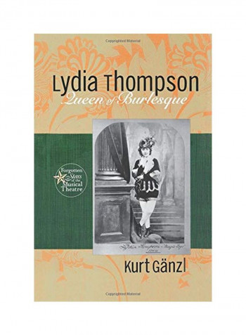 Lydia Thompson: Queen Of Burlesque Paperback